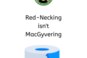 Red-Necking isn't MacGyvering