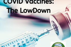 COVID Vaccines, the Lowdown