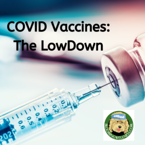 COVID Vaccines, the Lowdown