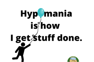Hypomania is How I Get Stuff Done